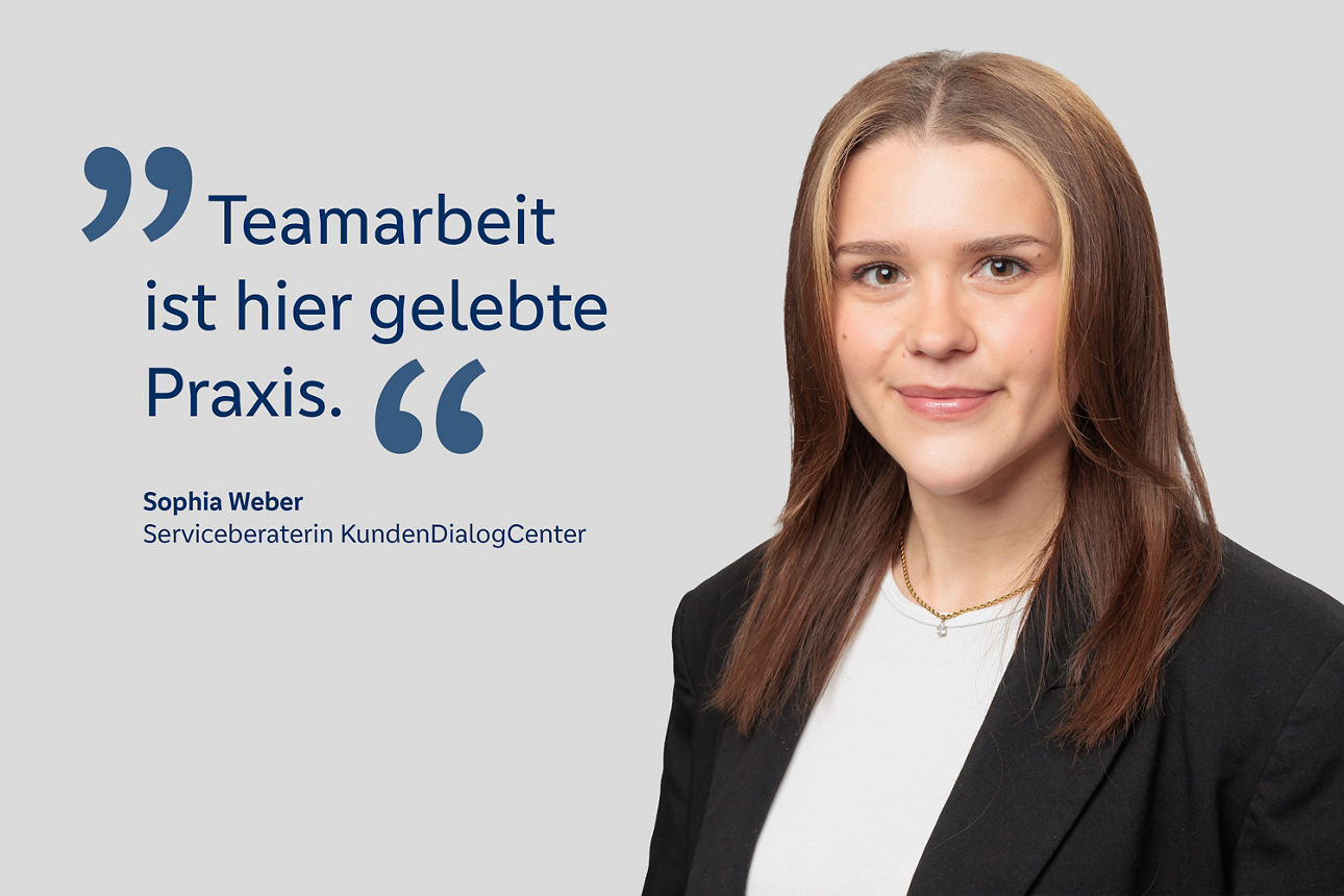 Portrait von Sophia Weber, Serviceberaterin im KundenDialogCenter, mit dem Zitat "Teamarbeit ist hier gelebte Praxis"